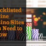 Blacklisted Online Casino Sites You Need to Know