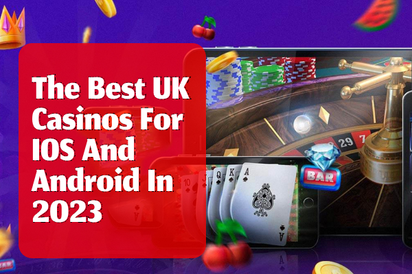 The best uk casinos for ios and android