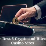 The Best 5 Crypto and Bitcoin Casino Sites