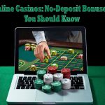 Online Casinos: No-Deposit Bonuses You Should Know