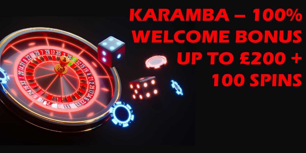 5. Karamba - 100% Welcome Bonus up to £200 + 100 Spins
