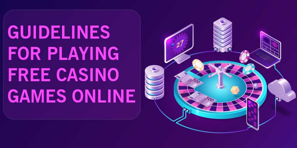 Guidelines for Playing Free Casino Games Online