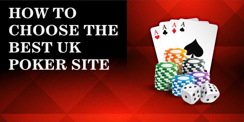 How to Choose the Best UK Poker Site