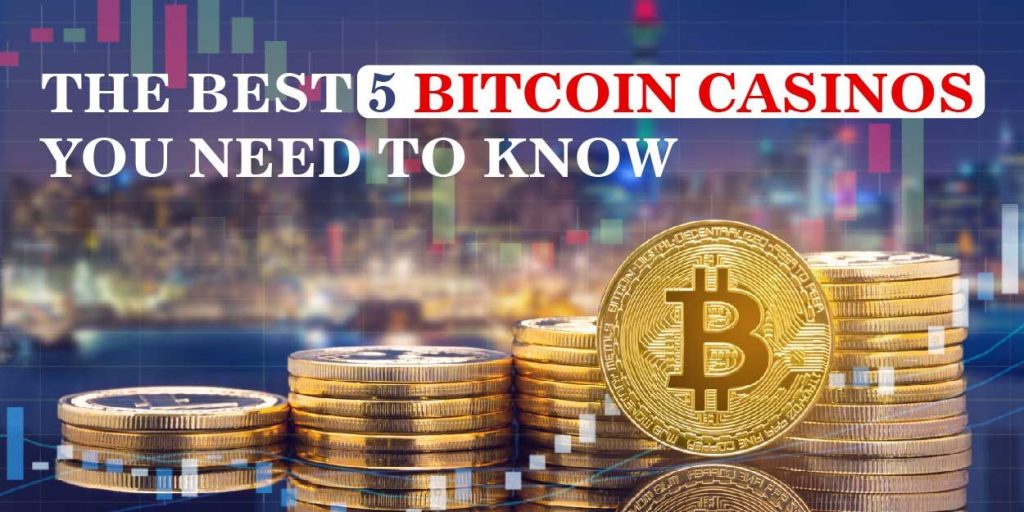 best 5 bitcoin casino